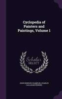 Cyclopedia of Painters and Paintings, Volume 1
