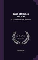 Lives of Scotish Authors