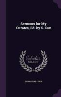 Sermons for My Curates, Ed. By S. Cox