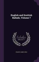 English and Scottish Ballads, Volume 7