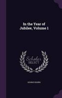 In the Year of Jubilee, Volume 1