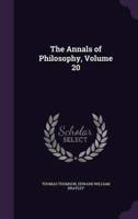 The Annals of Philosophy, Volume 20