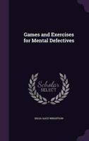 Games and Exercises for Mental Defectives