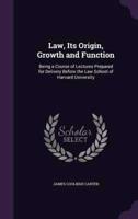 Law, Its Origin, Growth and Function