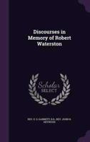 Discourses in Memory of Robert Waterston