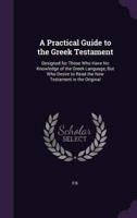 A Practical Guide to the Greek Testament