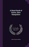 A Hand-Book of Exeter, New Hampshire