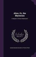 Alice, Or, the Mysteries