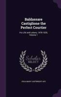 Baldassare Castiglione the Perfect Courtier