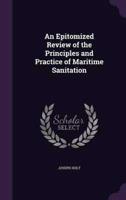 An Epitomized Review of the Principles and Practice of Maritime Sanitation