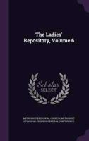 The Ladies' Repository, Volume 6