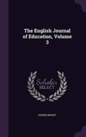 The English Journal of Education, Volume 3