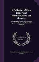A Collation of Four Important Manuscripts of the Gospels