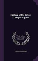 History of the Life of D. Hayes Agnew