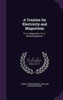 A Treatise On Electricity and Magnetism