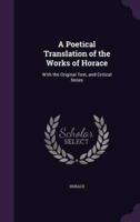 A Poetical Translation of the Works of Horace