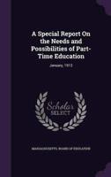 A Special Report On the Needs and Possibilities of Part-Time Education