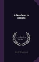 A Wanderer in Holland