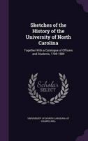 Sketches of the History of the University of North Carolina