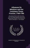 Athanase De Mézières and the Louisiana-Texas Frontier, 1768-1780