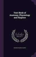 Text-Book of Anatomy, Physiology and Hygiene