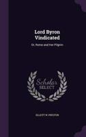 Lord Byron Vindicated