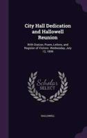 City Hall Dedication and Hallowell Reunion