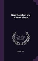 New Elocution and Voice Culture