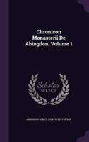 Chronicon Monasterii De Abingdon, Volume 1