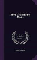 About Catherine De' Medici