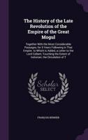 The History of the Late Revolution of the Empire of the Great Mogul