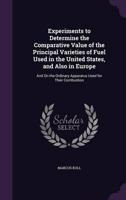 Experiments to Determine the Comparative Value of the Principal Varieties of Fuel Used in the United States, and Also in Europe