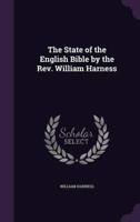 The State of the English Bible by the Rev. William Harness