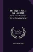 The Days of James Iiij. 1488-1513