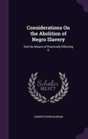 Considerations On the Abolition of Negro Slavery