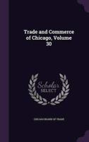 Trade and Commerce of Chicago, Volume 30
