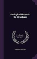 Geological Notes On Oil Structures