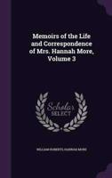 Memoirs of the Life and Correspondence of Mrs. Hannah More, Volume 3