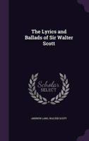 The Lyrics and Ballads of Sir Walter Scott