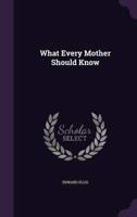 What Every Mother Should Know