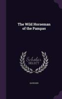 The Wild Horseman of the Pampas
