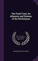 The Food Tract, Its Ailments and Disease of the Peritoneum