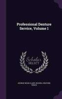 Professional Denture Service, Volume 1