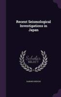 Recent Seismological Investigations in Japan