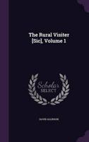 The Rural Visiter [Sic], Volume 1