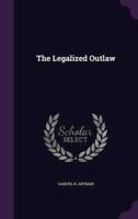 The Legalized Outlaw