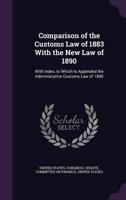 Comparison of the Customs Law of 1883 With the New Law of 1890