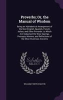 Proverbs; Or, the Manual of Wisdom