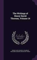 The Writings of Henry David Thoreau, Volume 14