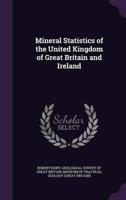 Mineral Statistics of the United Kingdom of Great Britain and Ireland